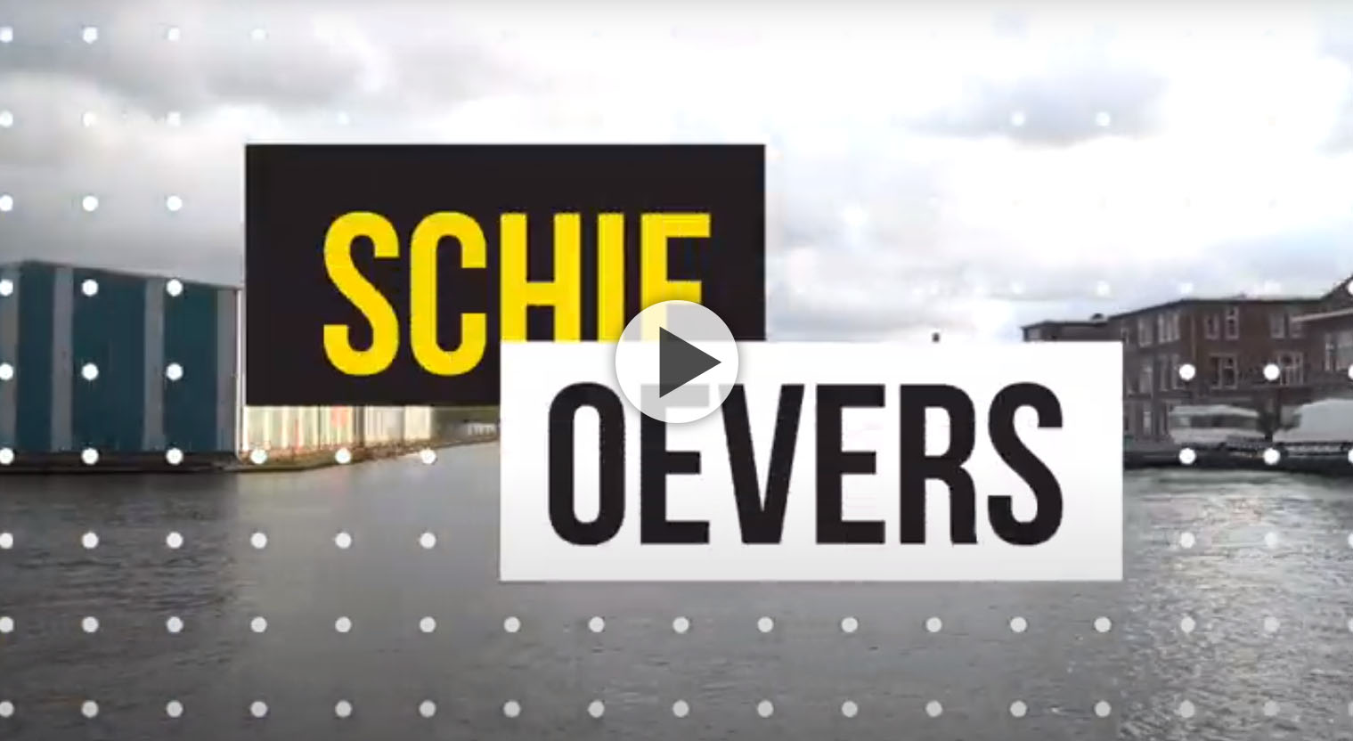Play video SchieOevers